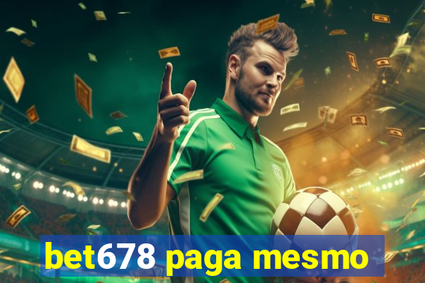 bet678 paga mesmo
